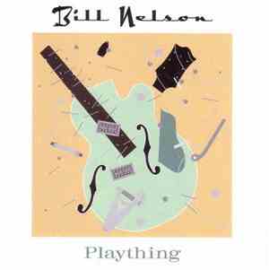 Bill Nelson - Plaything
