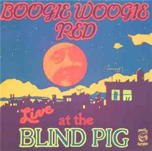 Boogie Woogie Red - Live At The Blind Pig