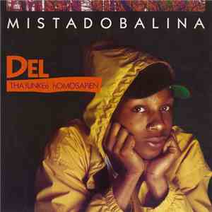 Del Tha Funkeé Homosapien - Mistadobalina