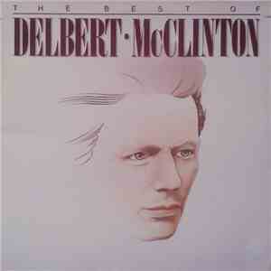 Delbert McClinton - The Best Of Delbert McClinton