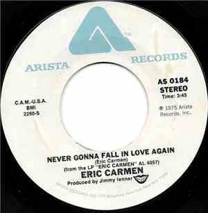 Eric Carmen - Never Gonna Fall In Love Again / No Hard Feelings