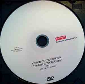 Kids In Glass Houses - The Best Is Yet To Come