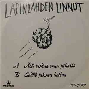 Lapinlahden Linnut - Älä Viskaa Mua Pihalle / Sedät Jaksaa Heilua