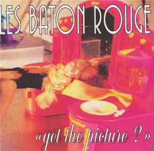 Les Baton Rouge - Get The Picture ? 02