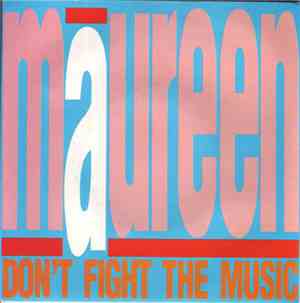 Maureen - Don't Fight The Music