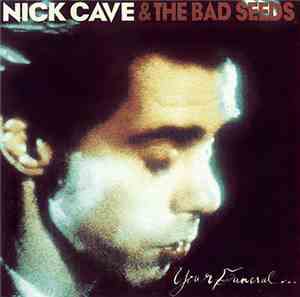 Nick Cave & The Bad Seeds - Your Funeral… My Trial