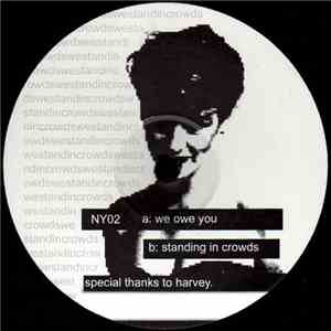 NY02 - We Owe You / Standing In Crowds