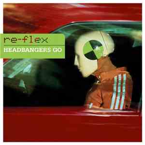 Re-Flex - Headbangers Go