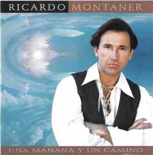 Ricardo Montaner - Una Mañana Y Un Camino