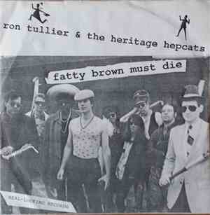 Ron Tullier & The Heritage Hepcats - Fatty Brown Must Die