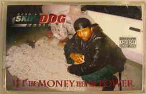 Skip Dog - 1$t The Money Then The Power