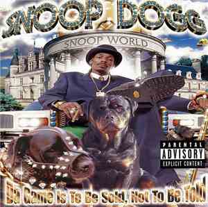 Snoop Dogg - Da Game Is To Be Sold, Not To Be Told