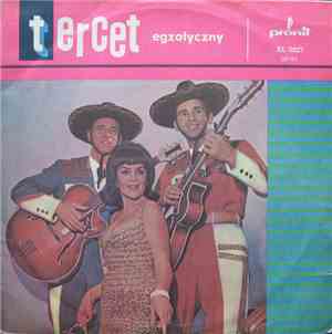 Tercet Egzotyczny - Tercet Egzotyczny