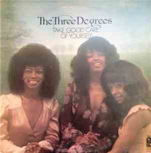 The Three Degrees - Take Good Care Of Yourself