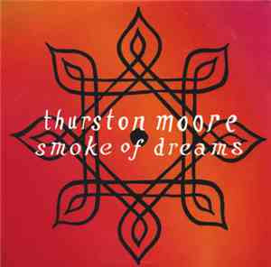Thurston Moore - Smoke Of Dreams