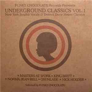 Various - Underground Classics Vol. 1 (New York Soulful Vocals & Detroit Deep House Classics)