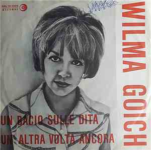 Wilma Goich -  Un Bacio Sulle Dita / Un'Altra Volta Ancora