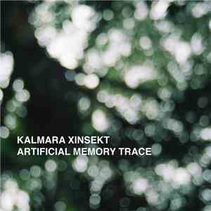 Artificial Memory Trace - Kalmara Xinsekt