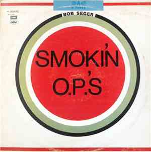Bob Seger - Smokin' O.P.'S
