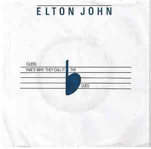 Elton John -  I Guess That's Why They Call It The Blues