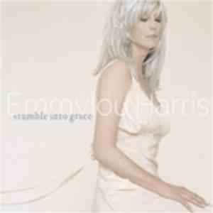 Emmylou Harris - Stumble Into Grace