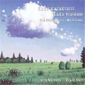 Evald Vain / Uno Naissoo - Kaks Karakterit, Kaks Visiooni / Two Characters, ...