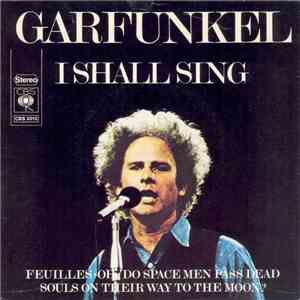 Garfunkel - I Shall Sing