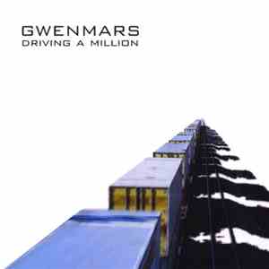Gwenmars - Driving A Million