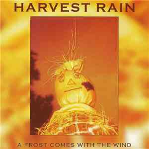 Harvest Rain - A Frost Comes With The Wind