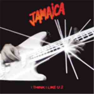 Jamaica  - I Think I Like U 2
