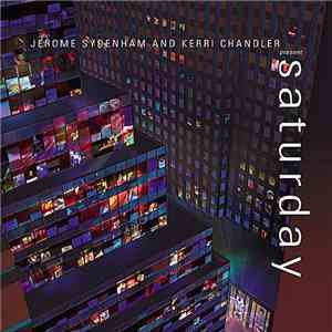 Jerome Sydenham And Kerri Chandler - Saturday