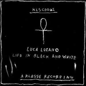 Luca Lozano - Life In Black And White