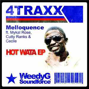 Melloquence, Michael Rose, Cutty Ranks - Hot Wata