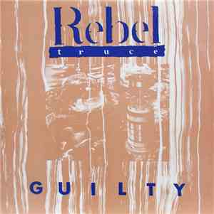 Rebel Truce  - Guilty