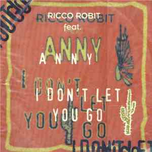 Ricco Robit Feat. Anny - I Don't Let You Go