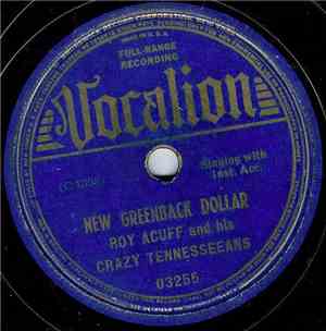 Roy Acuff And His Crazy Tennesseeans - New Greenback Dollar / Steamboat Whi ...