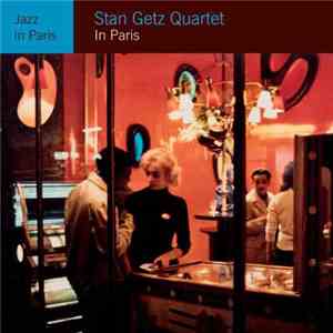 Stan Getz Quartet - In Paris