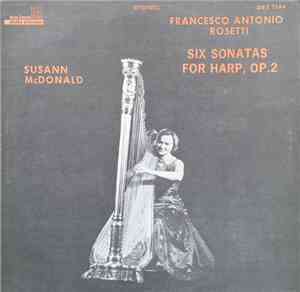 Susann McDonald - Francesco Antonio Rosetti - Six Sonatas For Harp , Op. 2