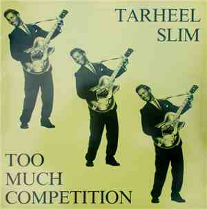 Tarheel Slim - Too Much Competition