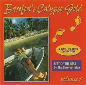 The Barefoot Man - Barefoot Calypso Gold Volume 1 (Best Of The Best By The  ...