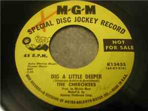 The Cherokees  - Dig A Little Deeper / I'll Never Turn My Back On You
