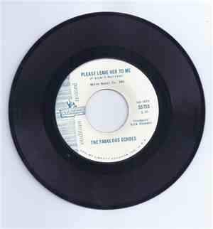 The Fabulous Echoes - Please Leave Her To Me / Quit Messin' Around