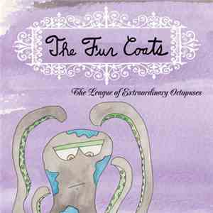 The Fur Coats -  The League of Extraordinary Octopuses
