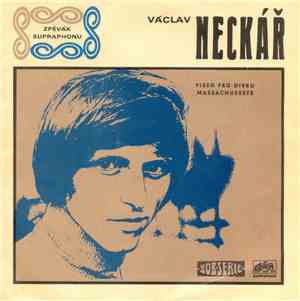 Václav Neckář - Píseň Pro Dívku / Massachussets