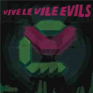 Vile Evils - Vive Le Vileevil