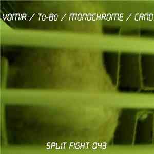 Vomir / To-Bo / Monochrome  / CAND - Split Fight 043