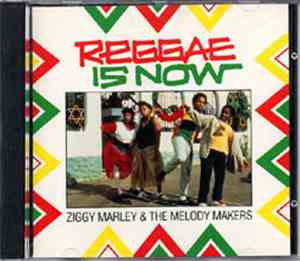 Ziggy Marley & The Melody Makers - Reggae Is Now