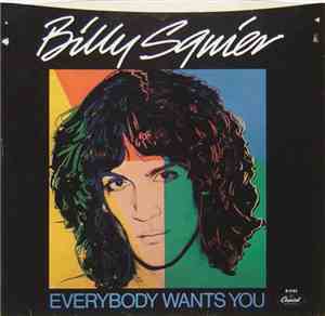 Billy Squier - Everybody Wants You