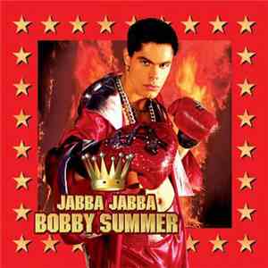 Bobby Summer  - Jabba Jabba / Oh My Darling