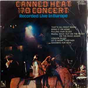 Canned Heat - '70 Concert: Recorded Live In Europe